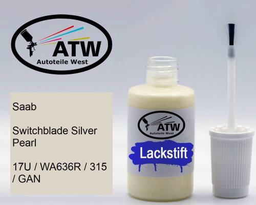 Saab, Switchblade Silver Pearl, 17U / WA636R / 315 / GAN: 20ml Lackstift, von ATW Autoteile West.